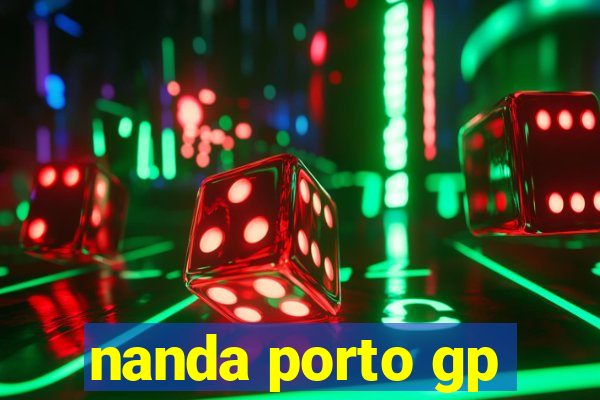 nanda porto gp